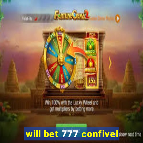 will bet 777 confivel